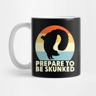 Prepare To Be Skunked Mug